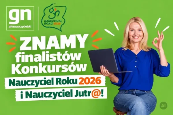 Złota Trzynastka i pięcioro finalistów – znamy kandydatów do tytułu Nauczyciel Roku 2026 i Nauczyciel Jutr@